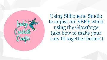 Calculating and adjusting kerf for Glowforge using Silhouette Studio