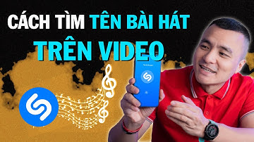 Cách tìm tên bài hát yêu thích trên video - Nguyễn Anh Tùng