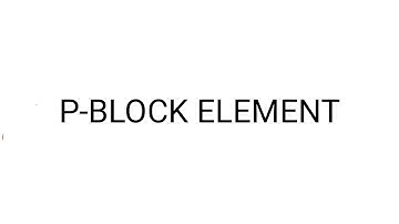 P-block elements part-1
