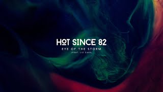 Hot Since 82 - Eye Of The Storm (Feat. Liz Cass) (Official Lyric Video) Resimi
