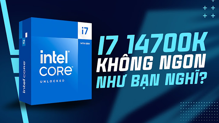 Đánh giá intel core i7 kabylake năm 2024