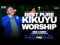 Best kikuyu worship mix 4  dj kevin thee minister