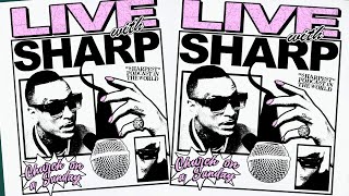LATE NIGHTS WITH SHARP!!!!!FT: SHARP WHAT MEANS THE WORLD TO YOU????