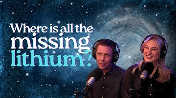 Why Lithium in the Universe is an Elemental Mystery, with Professor Brian Fields
