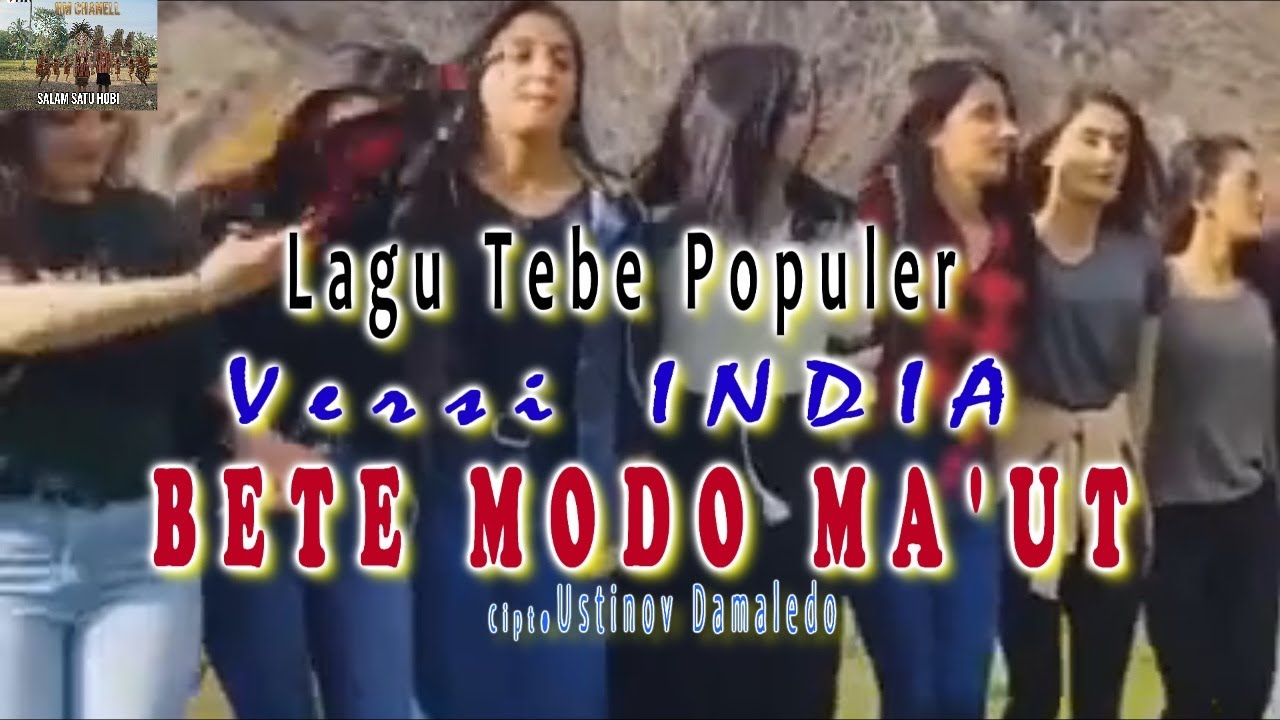 Tebe Viral VERSI INDIA-BETE MODO MA'UT-HM Channel (HMC)