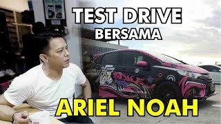 Test drive Bersama Ariel Noah