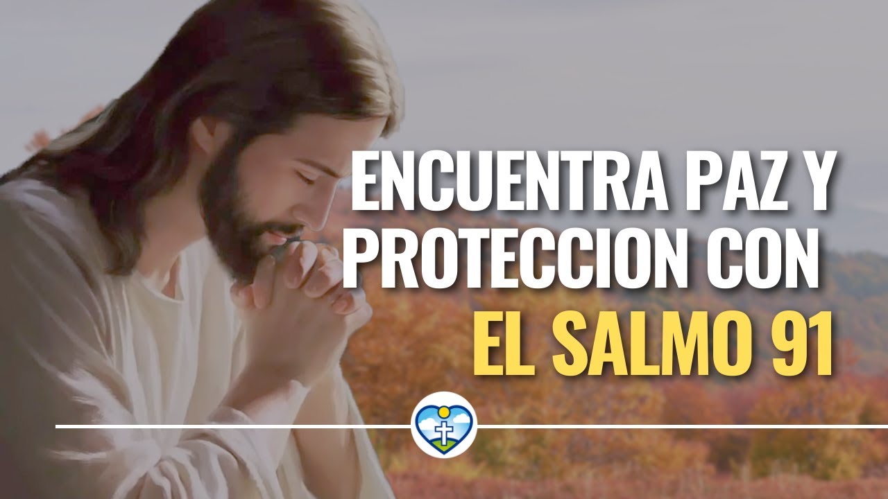 🔥 Encuentra PAZ y PROTECCIÓN con EL SALMO 91 🙏 Oracion De La Mañana ...