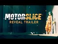 Motorslice  reveal trailer