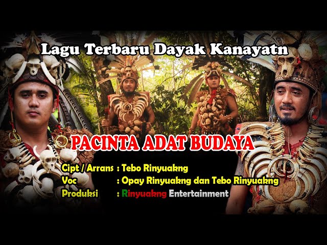 Lagu Dayak Terbaru // PACINTA ADAT BUDAYA (Official Video HD) // Cipt. Tebo Rinyuakng class=