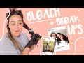 How All of My Break Ups Went Down... 😅+ Bleaching My Hair!