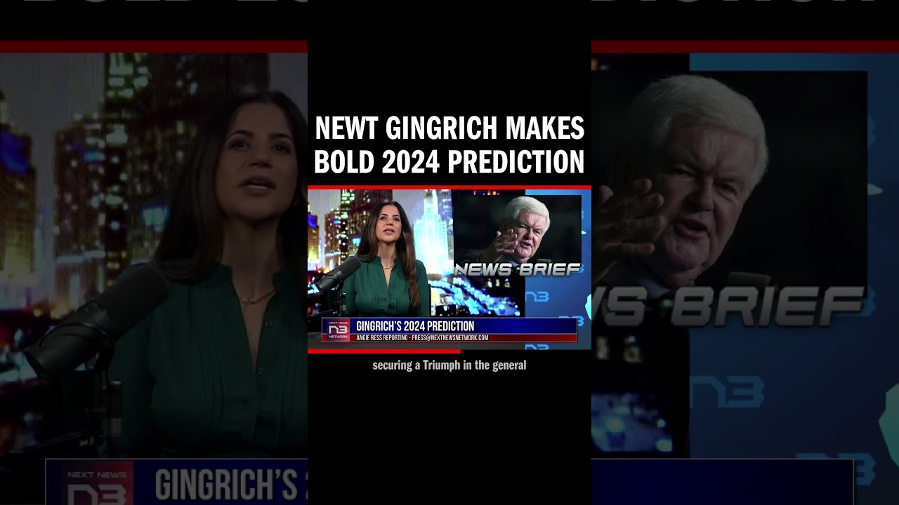 Newt Gingrich Makes Bold 2024 Prediction