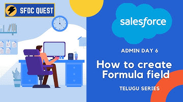 How to create a Formula field in Salesforce | Date Field | Formula Field with Example | Day 6 | Sfdc