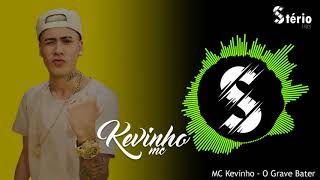 MC Kevinho   O Grave Bater