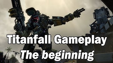 Titanfall BETA Gameplay: The Beginning Part 2/2