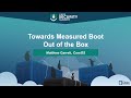 Towards Measured Boot Out of the Box by Matthew Garrett, CoreOS