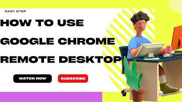 How To Use Another Computer Using Google Chrome Remote Desktop