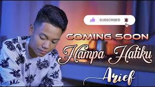 Hampa Hatiku - Arief coming soon ‼️ Lagu Terbaru ||