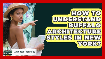 How To Understand Buffalo Architecture Styles In New York? - Learn About New York