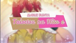 [Vietsub] Taisetsu na hito e (大切な人へ) - Marui Bunta (丸井ブン太)