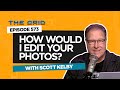 How Would I Edit Your Photo | The Grid Ep 573