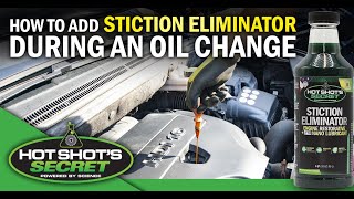 How to add Stiction Eliminator during an Oil Change.