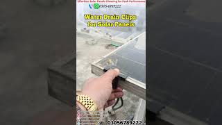 Water Drain Clips for Solar Panels | First time in Pakistan .