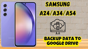 How to Backup Data To Google Drive Samsung A24 / A34 / A54 / A14