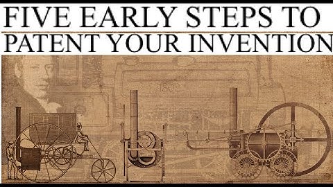 Five Steps to Help Patent Your Invention