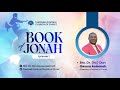 "Book of Jonah - Episode 1” - Bro. Dr. Dan Owusu Asiamah