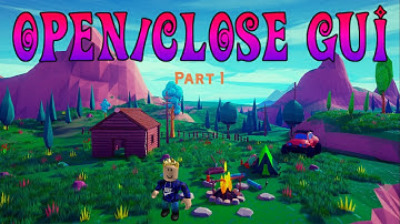 How to make an Open/Close GUI Part 1