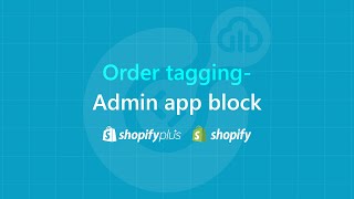 Order tagging  Admin app block