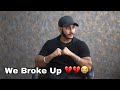 We broke up   yeah socha nahi tha kabhi 