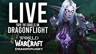 DRAGONFLIGHT 5V5 1V1 DUELS! LOTS OF CLASS CHANGES!! - WoW: Dragonflight (Livestream)