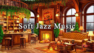 Soft Jazz Music at Cozy Coffee Shop Ambience☕Relaxing Jazz Instrumental Music for Study, Work, Focus