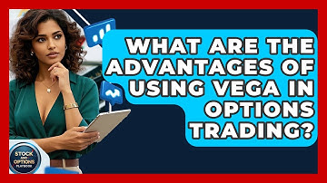 What Are The Advantages Of Using Vega In Options Trading? - Stock and Options Playbook