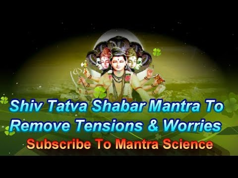 Mantra To Remove Worries & Tensions - Shiv Tatva Shabar Mantra