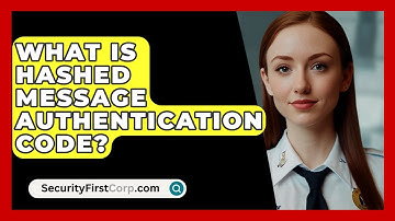 What Is Hashed Message Authentication Code? - SecurityFirstCorp.com