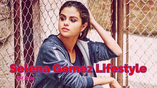 Selena gomez lifestyle 2020, boyfriend ...