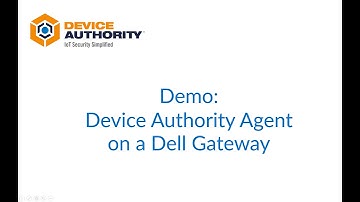 Demo: Device Authority Agent on a Dell Gateway