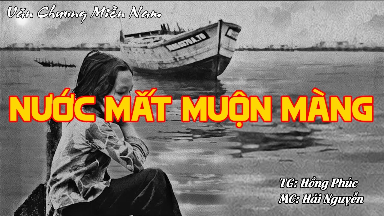 NƯỚC MẮT MUỘN MÀNG | Hồi Ký Miền Nam VN