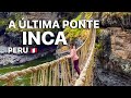 PERU | Day Tour Ponte Inca QEWACHAKA!