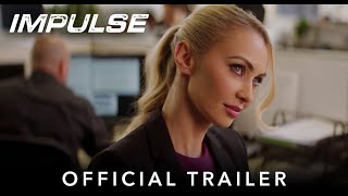 IMPULSE | Official HD International Trailer