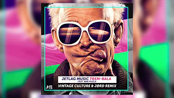JetLag Music - Trem-Bala feat Ana Vilela - Vintage Culture e JØRD Remix