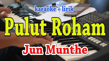 PULUT ROHAM [KARAOKE] JUN MUNTHE
