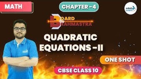 Quadratic Equations-II || CBSE Class 10 || Misbah || Infinity Learn 9 & 10