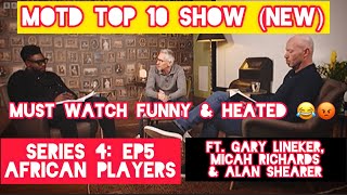 MOTD Top 10 Show Series 4: EP5 ‘African Players’ | Gary Lineker, Micah Richards & Alan Shearer | NEW