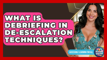 What Is Debriefing In De-escalation Techniques? - Accessible Learning For All