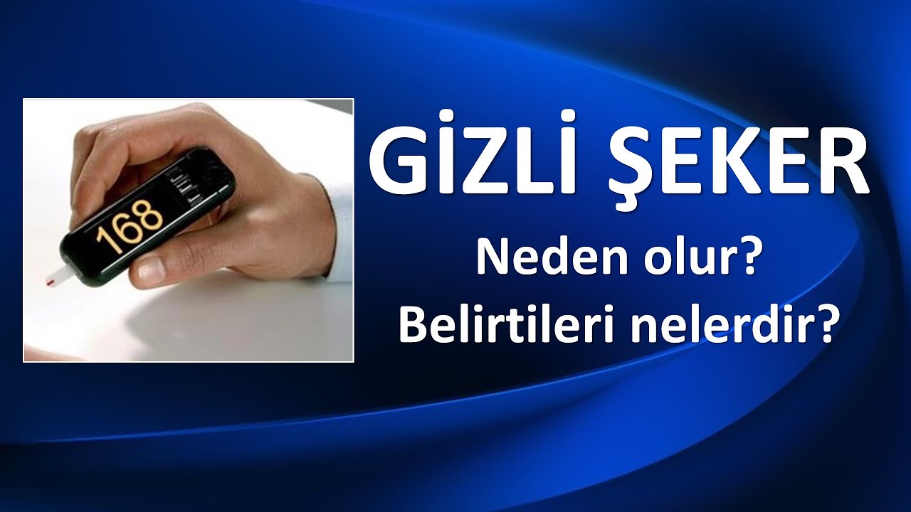 GİZLİ ŞEKER NEDİR?