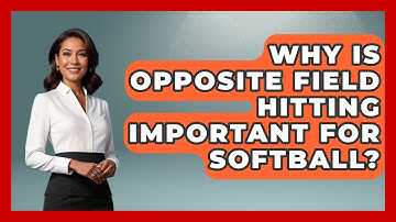 Why Is Opposite Field Hitting Important For Softball? - Softball Basics and Beyond