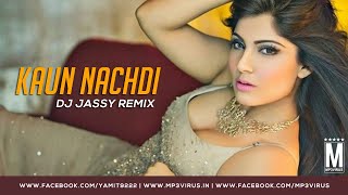 Kaun Nachdi - DJ Jassy | MP3Virus  | Sonu Ke Titu Ki Sweety | Guru Randhawa | Neeti Mohan